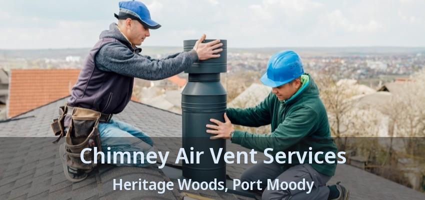 Chimney Air Vent Services Heritage Woods, Port Moody - BC