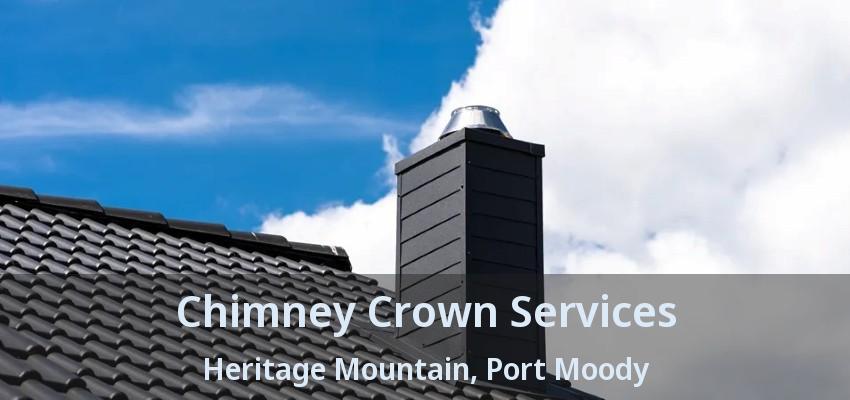 Chimney Crown Services Heritage Mountain, Port Moody - BC