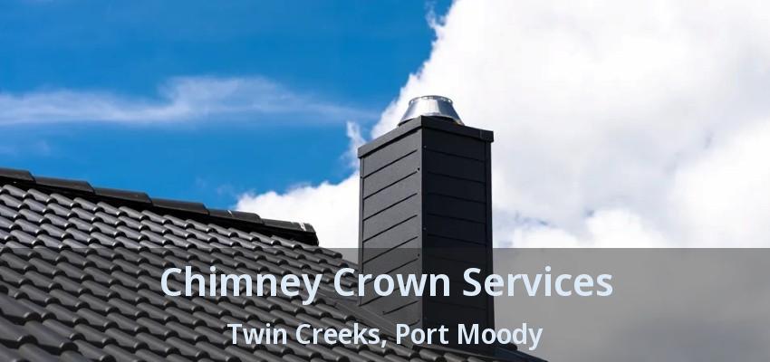 Chimney Crown Services Twin Creeks, Port Moody - BC