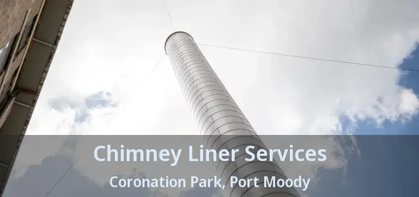 Chimney Liner Services Coronation Park, Port Moody - BC
