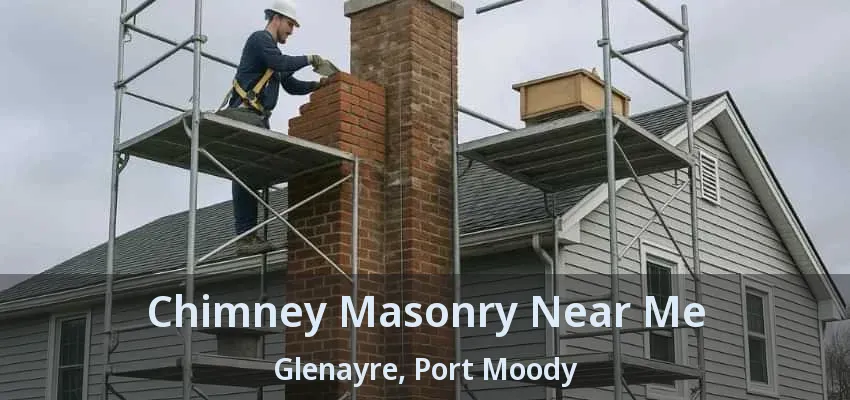 Chimney Masonry Near Me Glenayre, Port Moody - BC