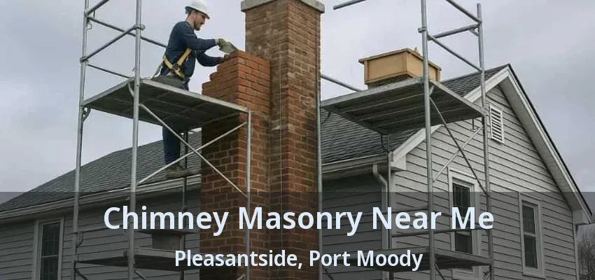 Chimney Masonry Near Me Pleasantside, Port Moody - BC