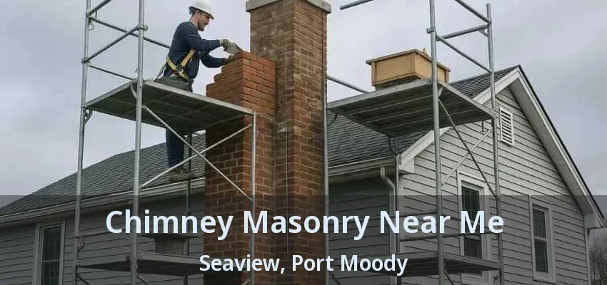 Chimney Masonry Near Me Seaview, Port Moody - BC