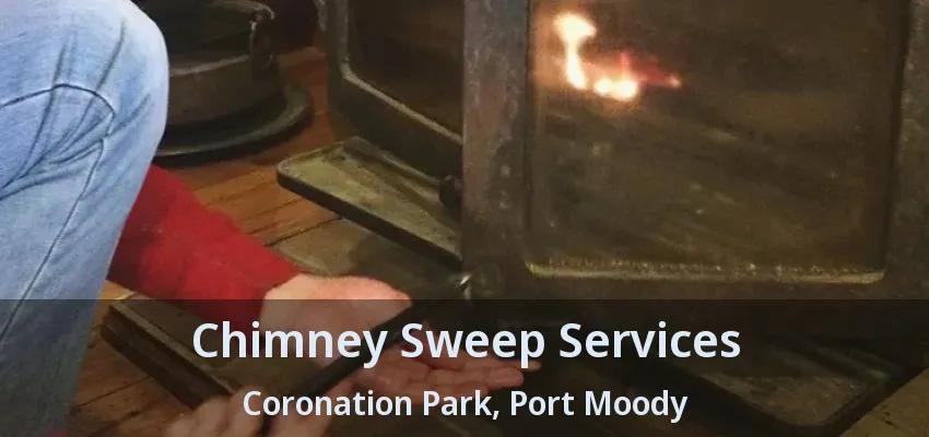 Chimney Sweep Services Coronation Park, Port Moody - BC
