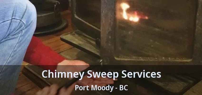 Chimney Sweep Services Port Moody - BC