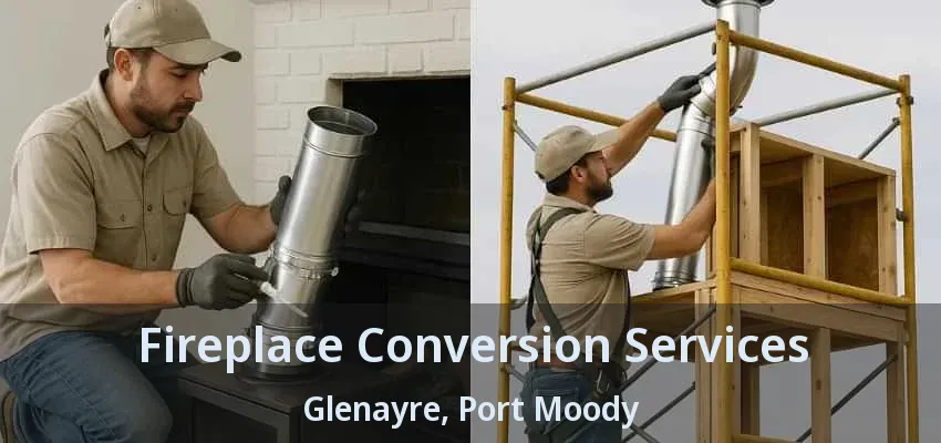 Fireplace Conversion Services Glenayre, Port Moody - BC