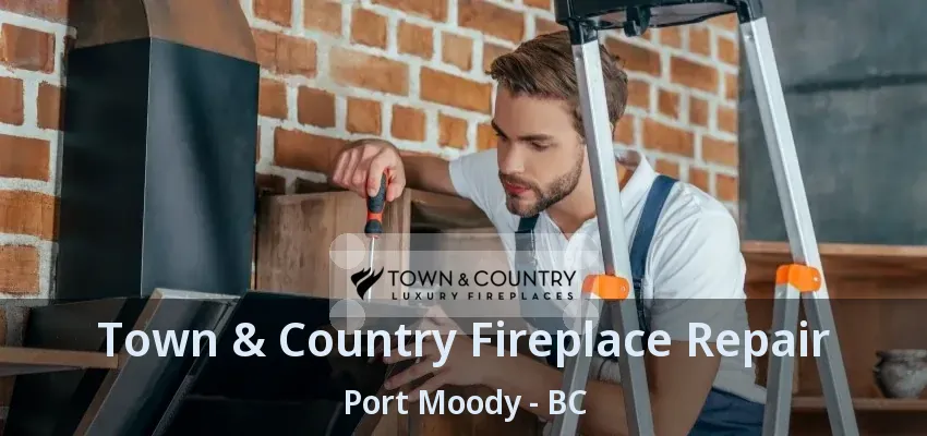 Town & Country Fireplace Repair Port Moody - BC
