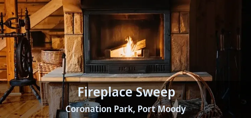 Fireplace Sweep Coronation Park, Port Moody - BC