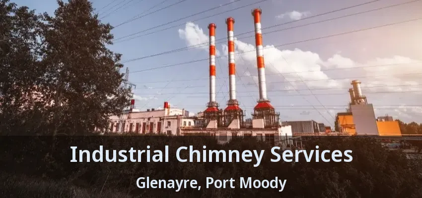 Industrial Chimney Services Glenayre, Port Moody - BC