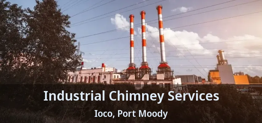 Industrial Chimney Services Ioco, Port Moody - BC