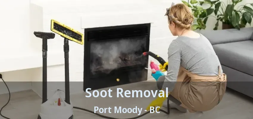 Soot Removal Port Moody - BC